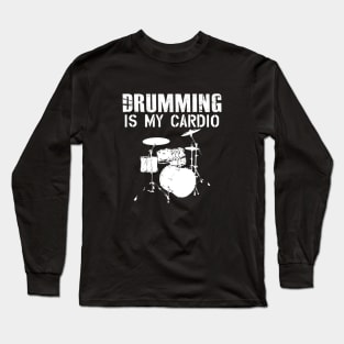 Drummer - Drumming is my cardio Long Sleeve T-Shirt